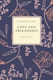 Love and Friendship: and Other Early Works (Jane Austen Collection)
