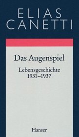 Das Augenspiel. Lebensgeschichte 1931 - 1937.