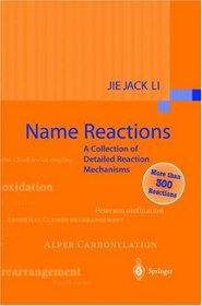 Name Reactions: A Collection of Detailed Reaction Mechanisms