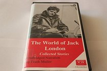 World of Jack London: Collected Stories (80111/Four Audio Cassette)