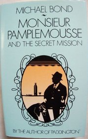 Monsieur Pamplemousse and The Secret Mission