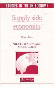 Supply Side Economics (Studies in the UK Economy)