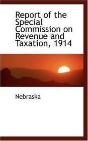 Report of the Special Commission on Revenue and Taxation, 1914