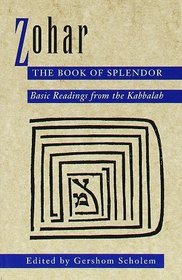 Zohar: The Book of Splendor : Basic Readings from the Kabbalah