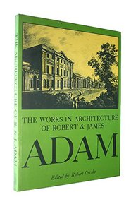 Works and Architecture of Robert and James Adam