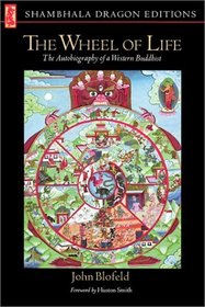 Wheel of Life : The Autobiography of a Western Buddhist (Shambhala Dragon Editions)