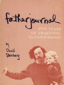 Fatherjournal: Five years of awakening to fatherhood