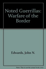 Noted Guerrillas: Warfare of the Border