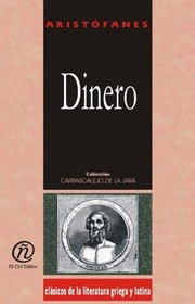 Dinero/Money (Coleccion Clasicos De La Literatura Griega Y Latina Carrascalejo De La Jara) (Spanish Edition)