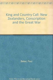 King and Country Call: New Zealanders, Conscription and the Great War
