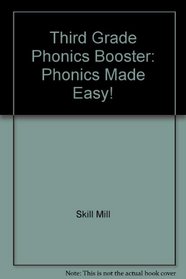Third Grade Phonics Booster: Phonics Made Easy!