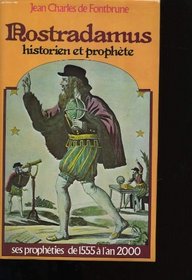 Nostradamus: Historien et Prophete
