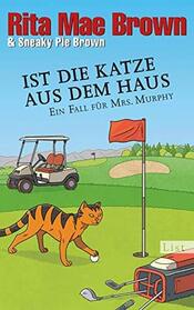 Ist die Katze aus dem Haus (Tail Gait) (Mrs. Murphy, Bk 24) (German Edition)