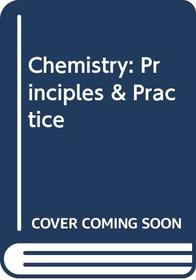 Chemistry: Principles  Practice