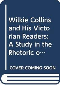 Wilkie Collins and His Victorian Readers: A Study in the Rhetoric of Authorship (Ams Studies in the Nineteenth Century)