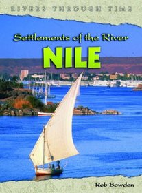 Settlements of the River Nile (Rivers Through Time)