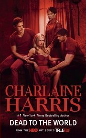 Dead to the World (TV Tie-In): A Sookie Stackhouse Novel (Sookie Stackhouse/True Blood)