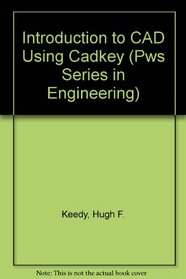 An Introduction to CAD Using Cadkey 5 and 6 (Pws Series in Engineering)