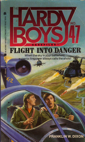 Flight into Danger (Hardy Boys Casefiles, No. 47)