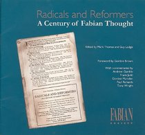 Radicals and Reformers: A Century of Fabian Thought (Fabian special)