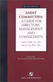 Audit Committees: A Guide for Directors, Management, and Consultants