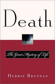 Death: The Great Mystery of Life