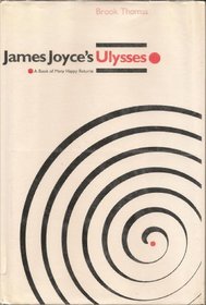 James Joyce's Ulysses: A Book of Many Happy Returns