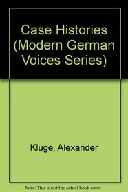 Case Histories (Modern German Voices Series)