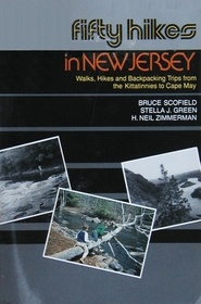 Fifty Hikes in New Jersey: Walks, Hikes, and Backpacking Trips from the Kittatinnies to Cape May