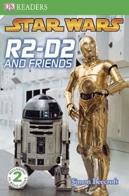 Star Wars: R2-D2 and Friends (Turtleback School & Library Binding Edition) (Star Wars, Beginning to Read Alone 2)
