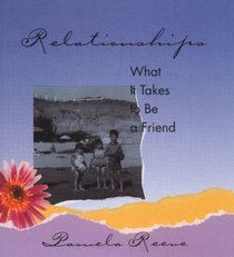 Relationships : What It Takes to Be a Friend
