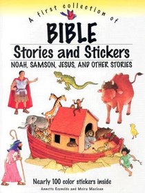 A First Collection of Bible Stories And Stickers: Noah, Samson, Jesus And Other Stories