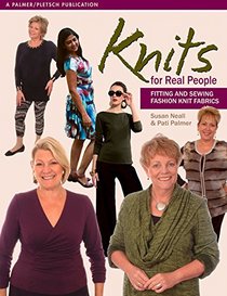 Knits for Real People: Fitting and Sewing Fashion  Knit Fabrics (Sewing for Real People series)