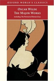 Oscar Wilde - The Major Works : including The Picture of Dorian Gray  (Oxford World's Classics)