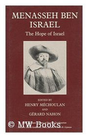The Hope of Israel: The English Translation by Moses Wall, 1652 (Littman Library of Jewish Civilization)