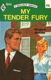 My Tender Fury (Harlequin Romance, No 1054)