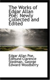 The Works of Edgar Allan Poe: Newly Collected and Edited