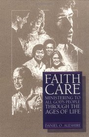 Faithcare Ministering to All God's People Through the Ages of Life