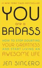 You are a Badass: How to Stop Doubting Your Greatness and Start Living an Awesome Life