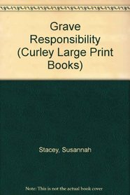 Grave Responsibility (Curley Large Print Books)