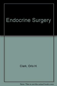 Surgical Endocrinology of the Thyroid and Parathyroid Glands