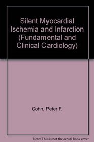 Silent Myocardial Ischemia and Infarction