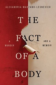 The Fact of a Body: A Murder and a Memoir