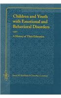 Children And Youth With Emotional And Behavioral Disorders: A History Of Their Education