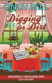 Digging for Dirt (A Heavenly Highland Inn Cozy Mystery) (Volume 9)