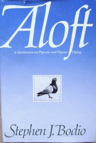 Aloft: A Meditation on Pigeons and Pigeon-Flying