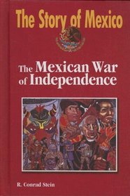 The Mexican War of Independence (The Story of Mexico)