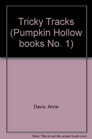 Tricky Tracks (Pumpkin Hollow books No. 1)