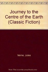 Journey to the Centre of Earth (Classic fiction)
