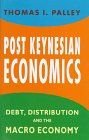 Post Keynesian Economics: Debt, Distribution and the Macroeconomy